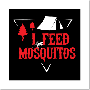 I FEED MOSQUITOS Posters and Art